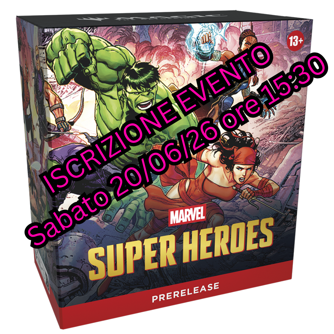 ISCRIZIONE EVENTO Prerelease Marvel Super Heroes - Magic: The Gathering ITA