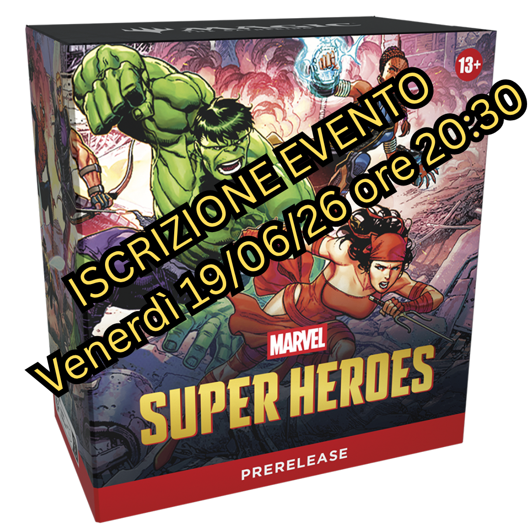 ISCRIZIONE EVENTO Prerelease Marvel Super Heroes - Magic: The Gathering ITA